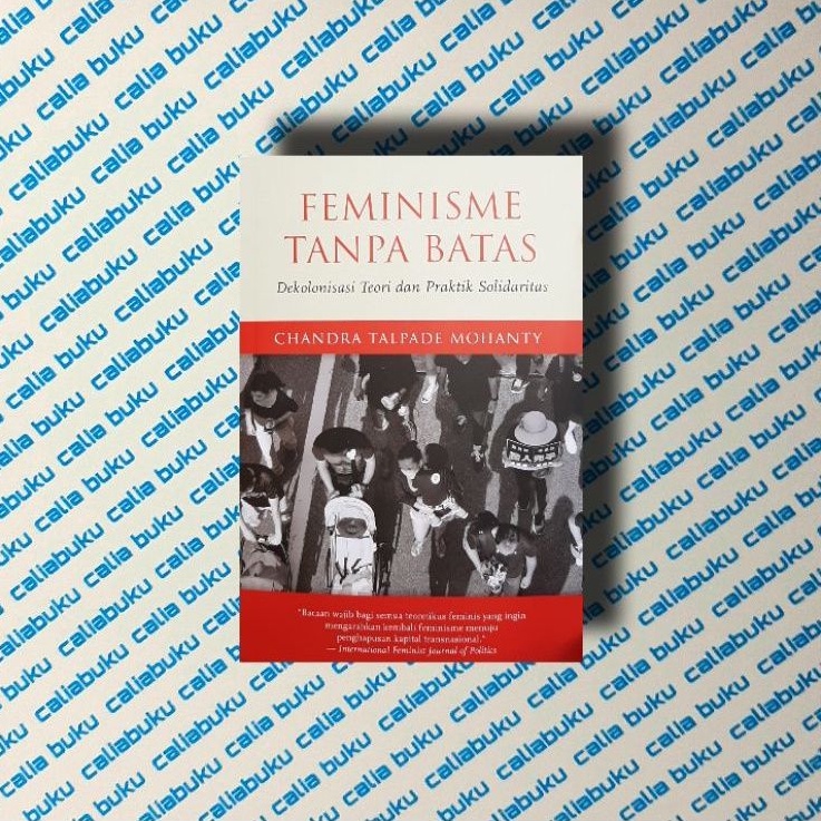 Feminisme Tanpa Batas : Dekolonisasi Teori dan Praktik Solidaritas