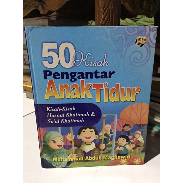 50 KISAH PENGANTAR ANAK TIDUR-KISAH-KISAH HUSNUL KHATIMAH & SU’UL KHATIMAH