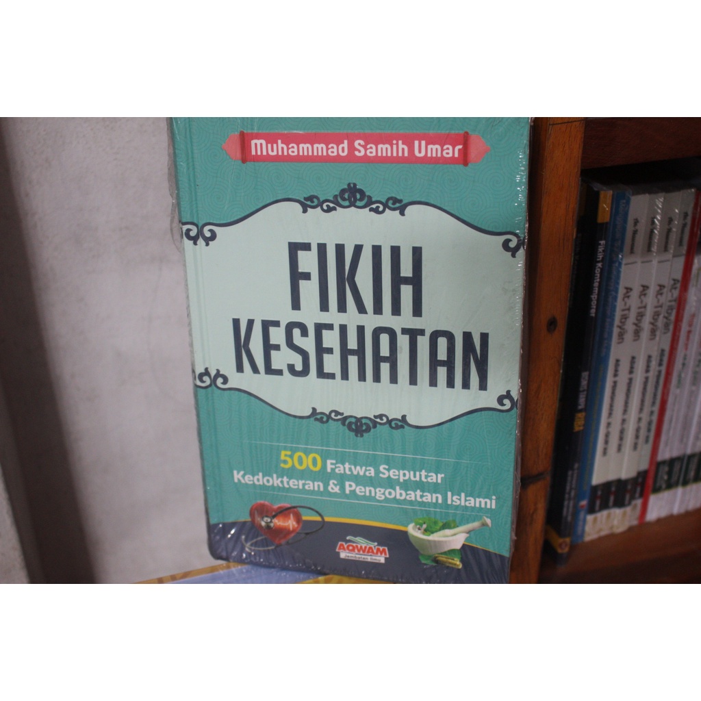 Fikih Kesehatan 500 Fatwa Seputar Kedokteran dan Pengobatan Islami - Muhammad Samih Umar