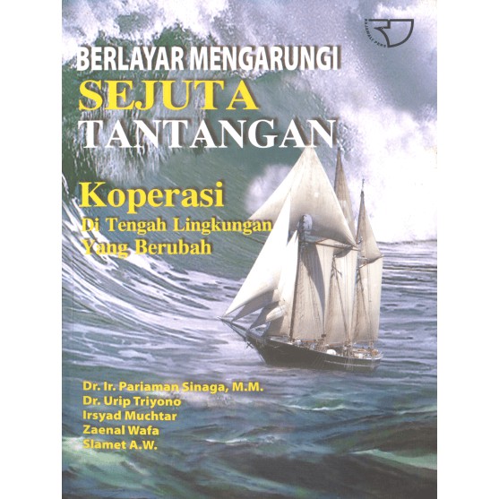 

Buku Berlayar Mengarungi Sejuta Tantangan Koperasi di Tengah Lingkungan yang Berubah Pariaman dkk