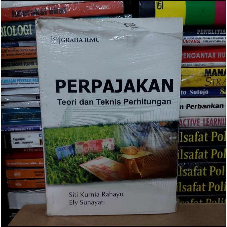 PERPAJAKAN Teori Dan Teknis Perhitungan Siti Kurnia Rahayu [GRAHA ILMU]