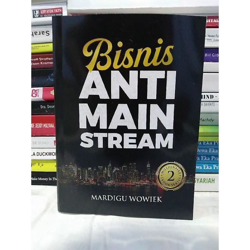 BISNIS ANTI MAINSTREAM - Mardigu Wowiek