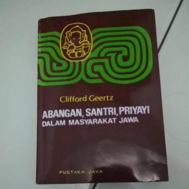 Abangan,Santri,Priyayi,dalam Masyarakat Jawa Clifford Geertz