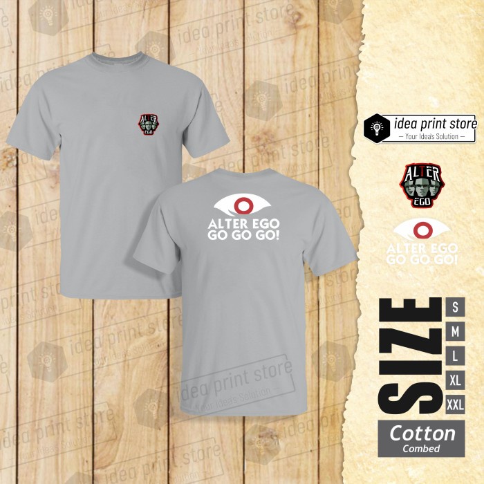 KAOS ALTER EGO GO GO GO BAJU ESPORT TSHIRT IDEAPRINSTORE