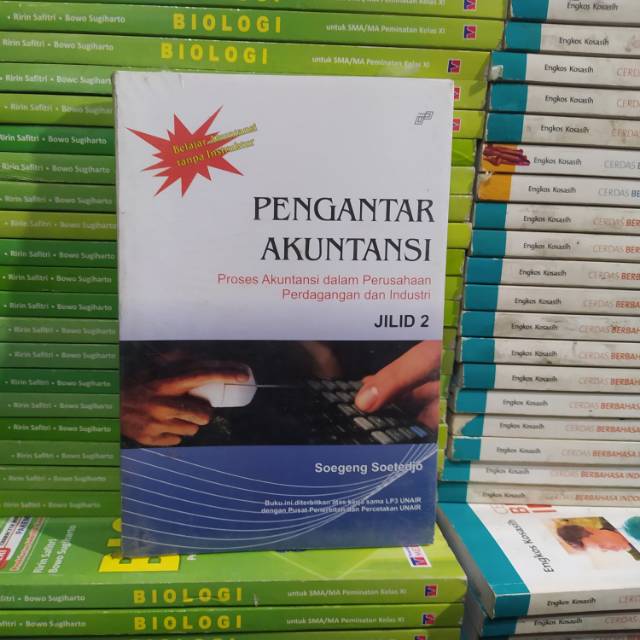 

PENGANTAR AKUNTANSI JILID 2 ( PROSES AKUNTANSI DALAM PERUSAHAAN PERDAGANGAN DAN INDUSTRI BY SOEGENG