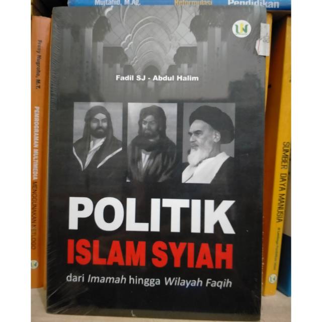Politik Islam Syiah; Dari Imamah Hingga Wilayah Faqih - Fadil SJ & Abdul Halim