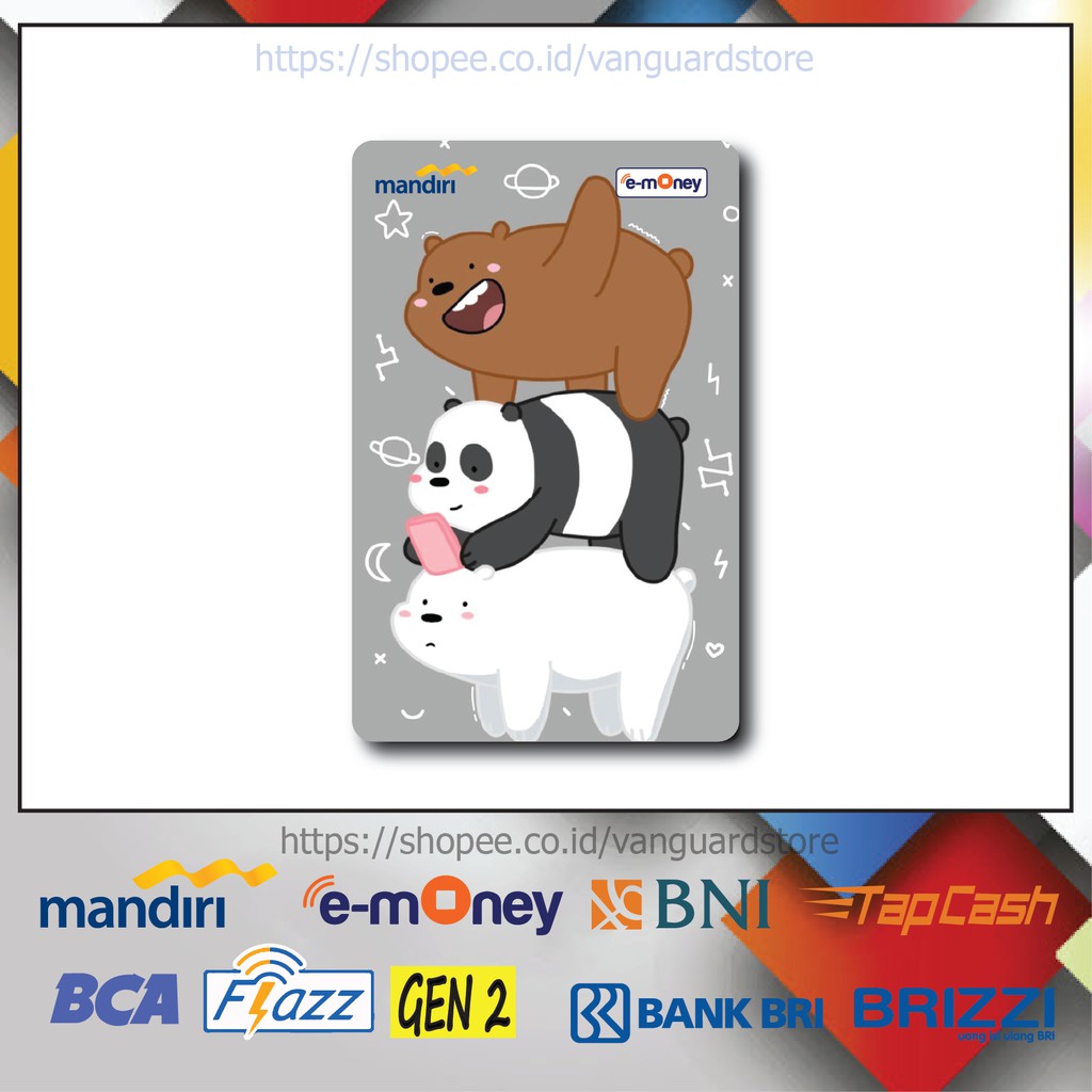 KARTU E MONEY E TOLL WE BARE BEARS ANIME 73 EMONEY MANDIRI FLAZZ BCA BNI TAPCASH BRIZZI BRI-1 SISI