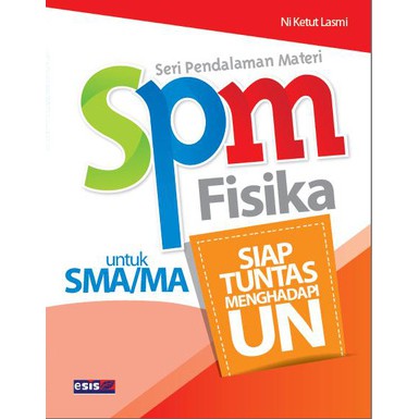 0091240072 - NEW & ORI BUKU SPM FISIKA SMA REVISI ESIS