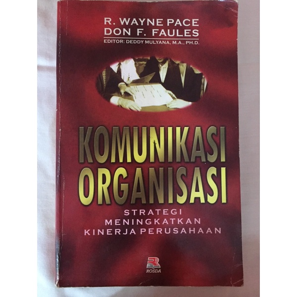 

Komunikasi Organisasi - Strategi Meningkatkan Kinerja Perusahaan - R. Wayne Pace Don F. Faules