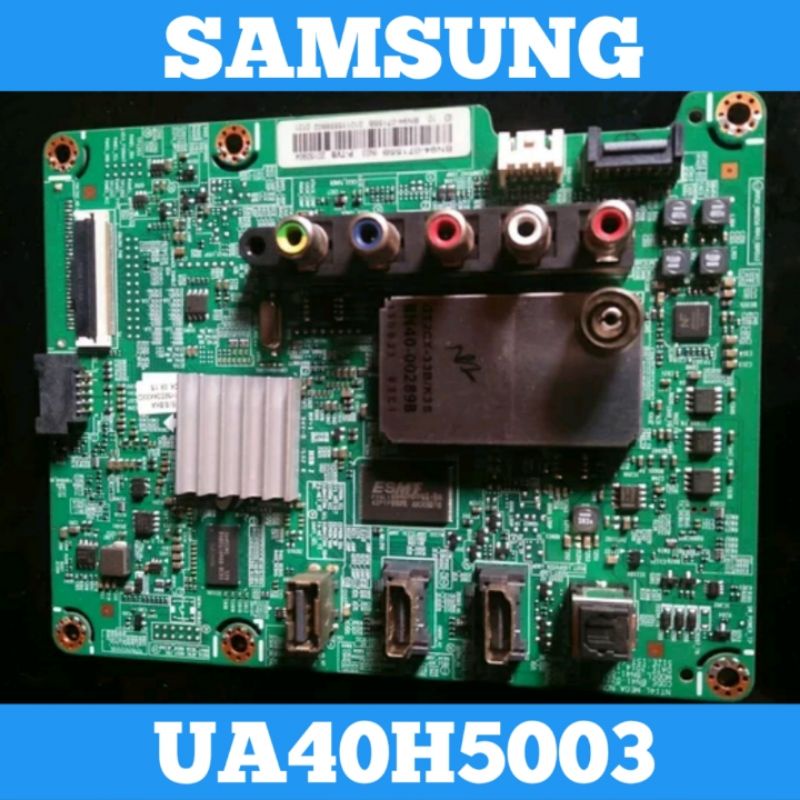Mainboard TV SAMSUNG UA40H5003 Mainboard TV LED SAMSUNG UA40H5003 Mainboard SAMSUNG UA40H5003 Mainbo