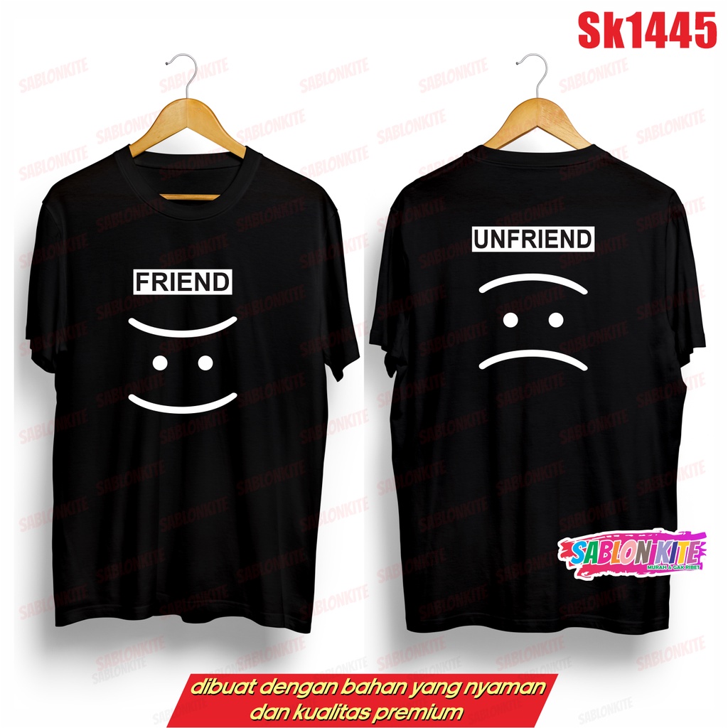 MURAH!!! KAOS FRIEND UNFRIEND SK1445 BAD BUDDY