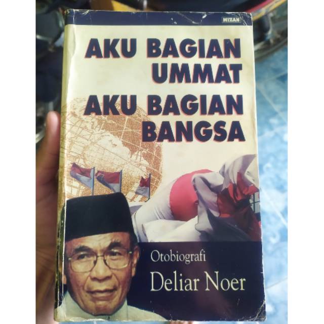 Original Langka Aku Bagian Ummat Aku Bagian Bangsa Otobiografi Deliar Noer