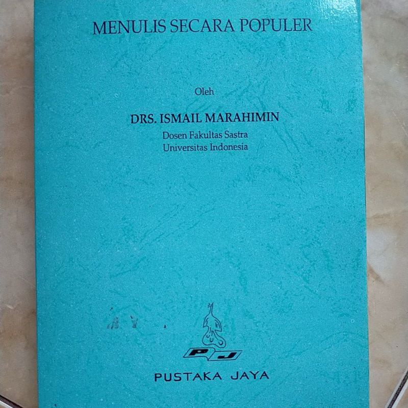 MENULIS SECARA POPULER DRS. ISMAIL MARAHIMIN UNIVERSITAS INDONESIA