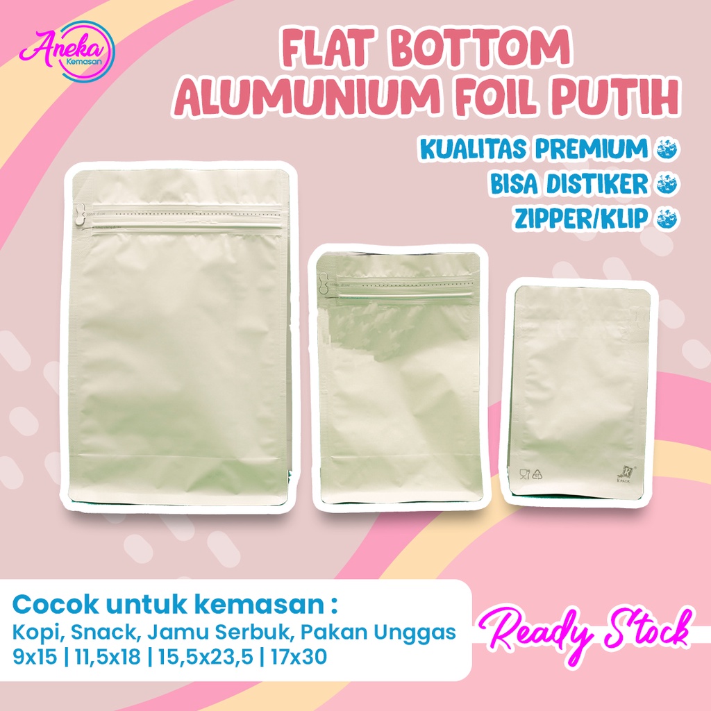 

(1 PACK Isi 10 PCS) Kpack Zipper Kemasan Flat Bottom Aluminium Foil Putih 9x15 11.5x18 15.5x23.5 17x30