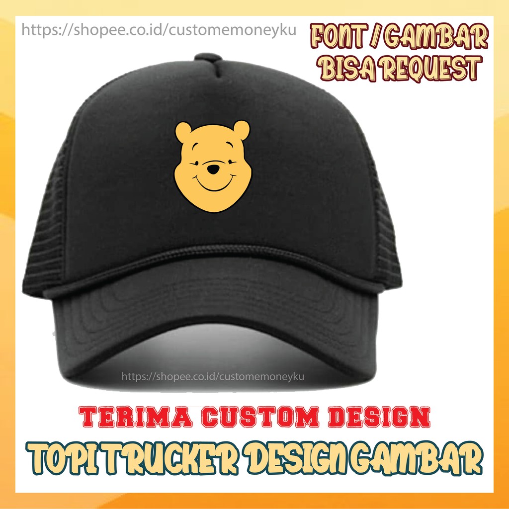 CUSTOM TOPI PRIA WANITA TOPI TRUCKER JARING DESIGN GAMBAR ANIME WINNIE THE POOH CUTE DESIGN BEBAS SUKA SUKA - PREMIUM