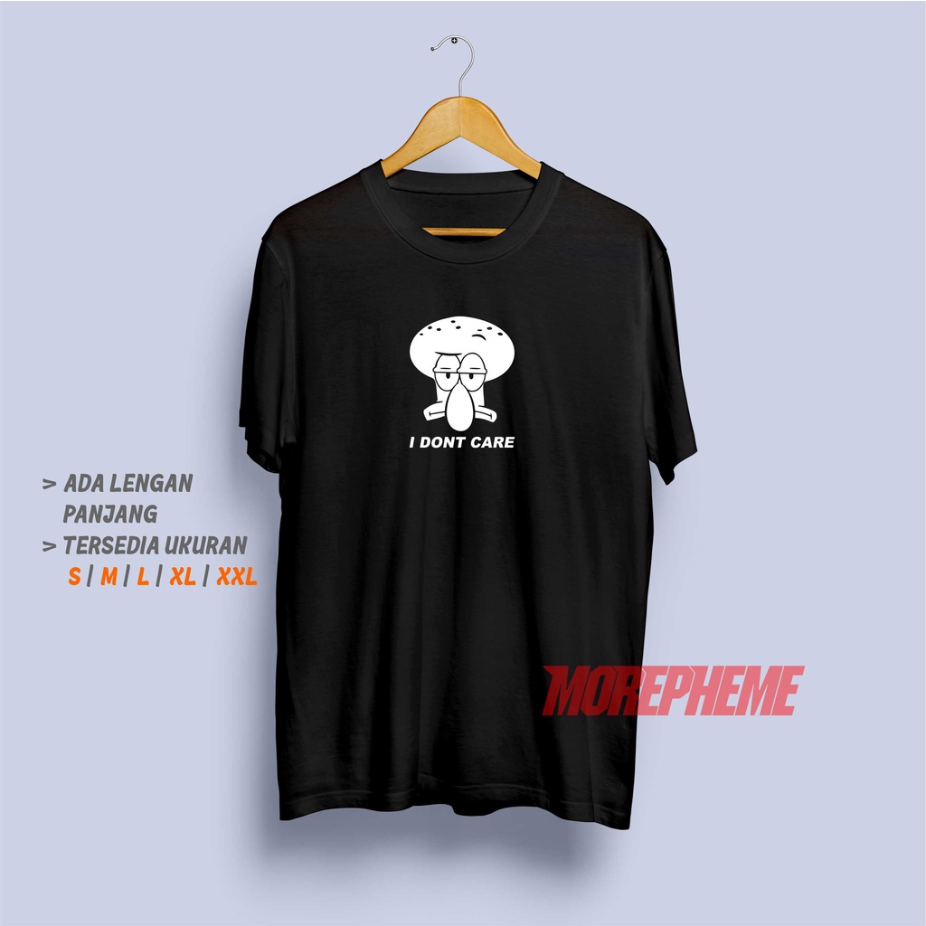 Kaos Squidward I Dont Care Baju Ekspresi Meme Lucu Unik Keren Menarik Kartun Dewasa Anak-Anak Tshirt