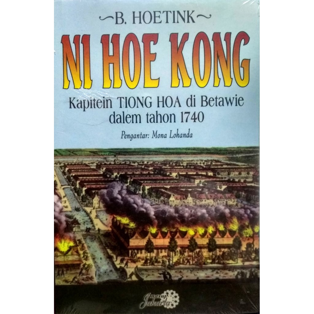 Ni Hoe Kong - Kapitein Tiong Hoa Di Betawie Dalem Tahon 1740 - B Hoeting - Mona Lohanda