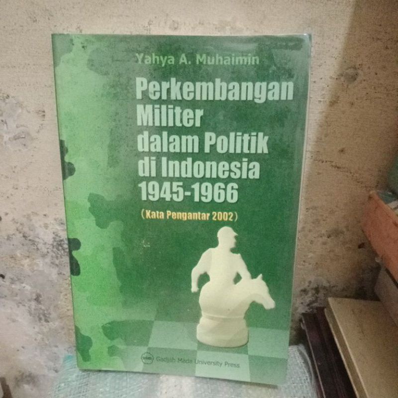 perkembangan militer dalam politik di Indonesia 1945_1966