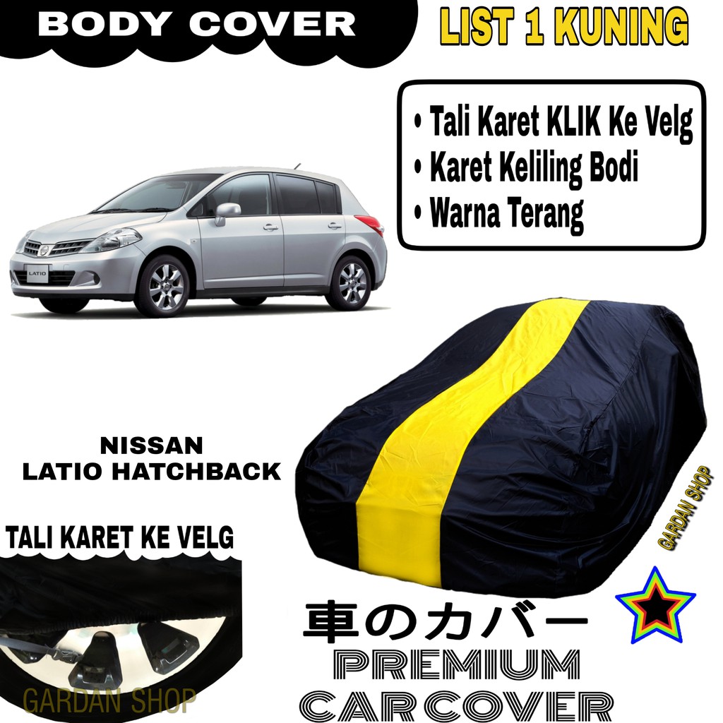 Body Cover NISSAN LATIO HATCHBACK List Single KUNING Sarung Mobil Penutup Latio PREMIUM