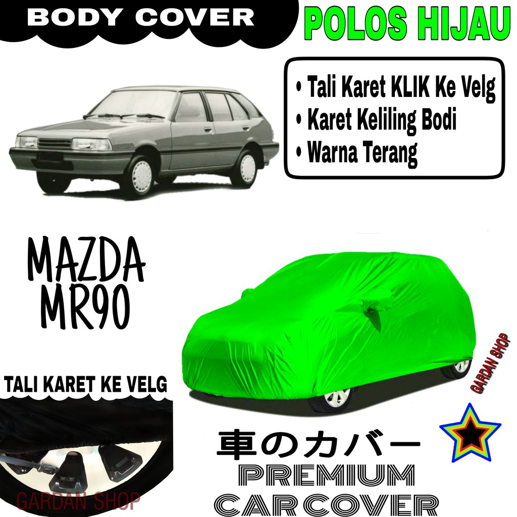 Sarung Mobil MAZDA MR90 Polos HIJAU Body Cover Penutup Body Mr90 PREMIUM Hijau