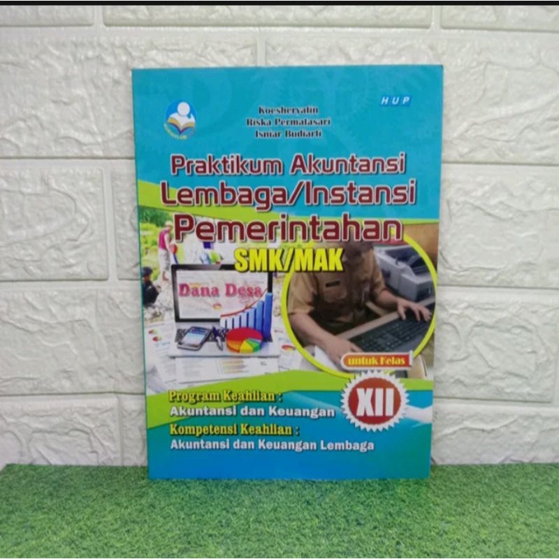 

BUKU PRAKTIKUM AKUNTANSI LEMBAGA / INSTANSI PEMERINTAHAN SMK KELAS 12