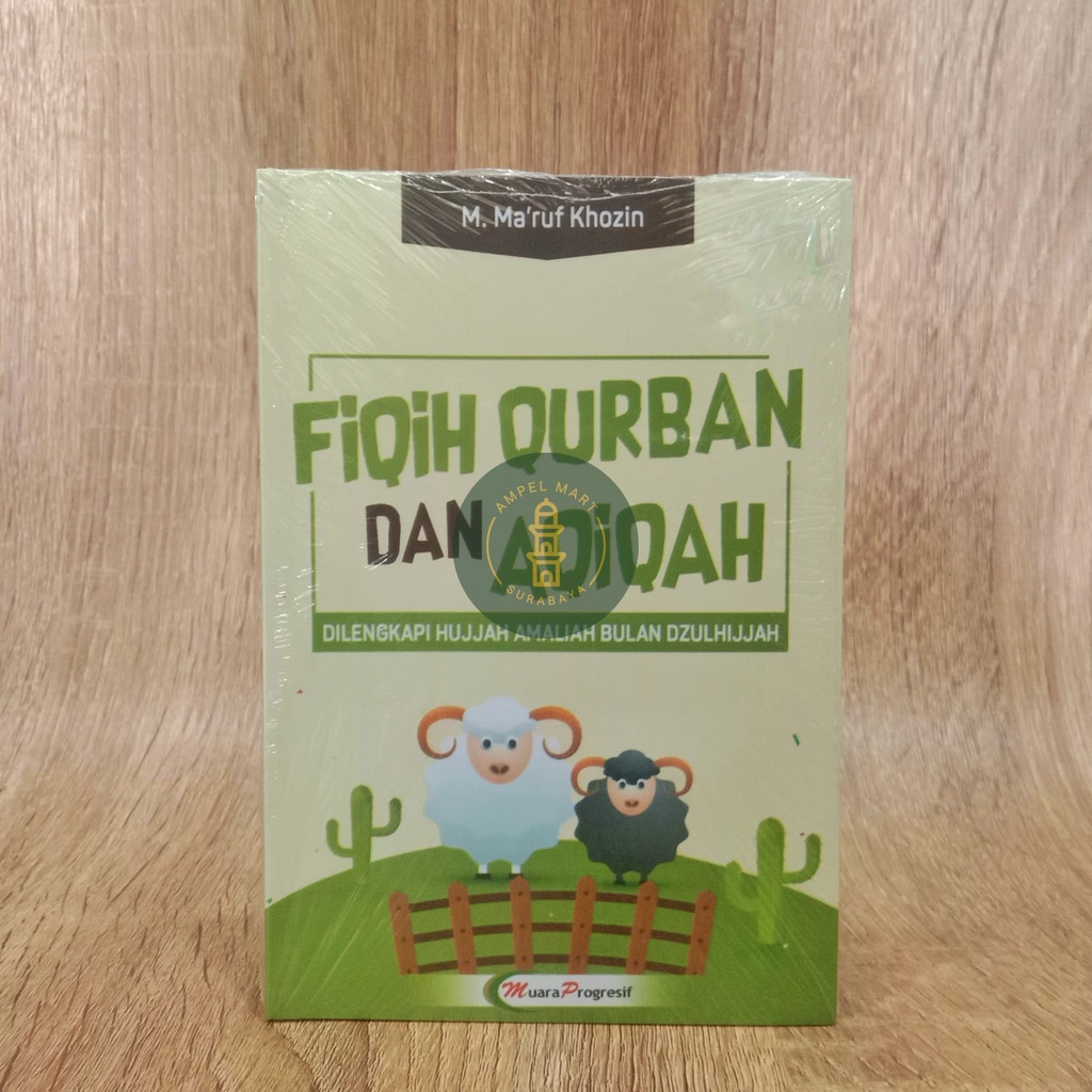 Fiqih Qurban dan Aqiqah Dilengkapi Dalil-dalil Amalan Dibulan Dzulhijjah - Muara Progresif