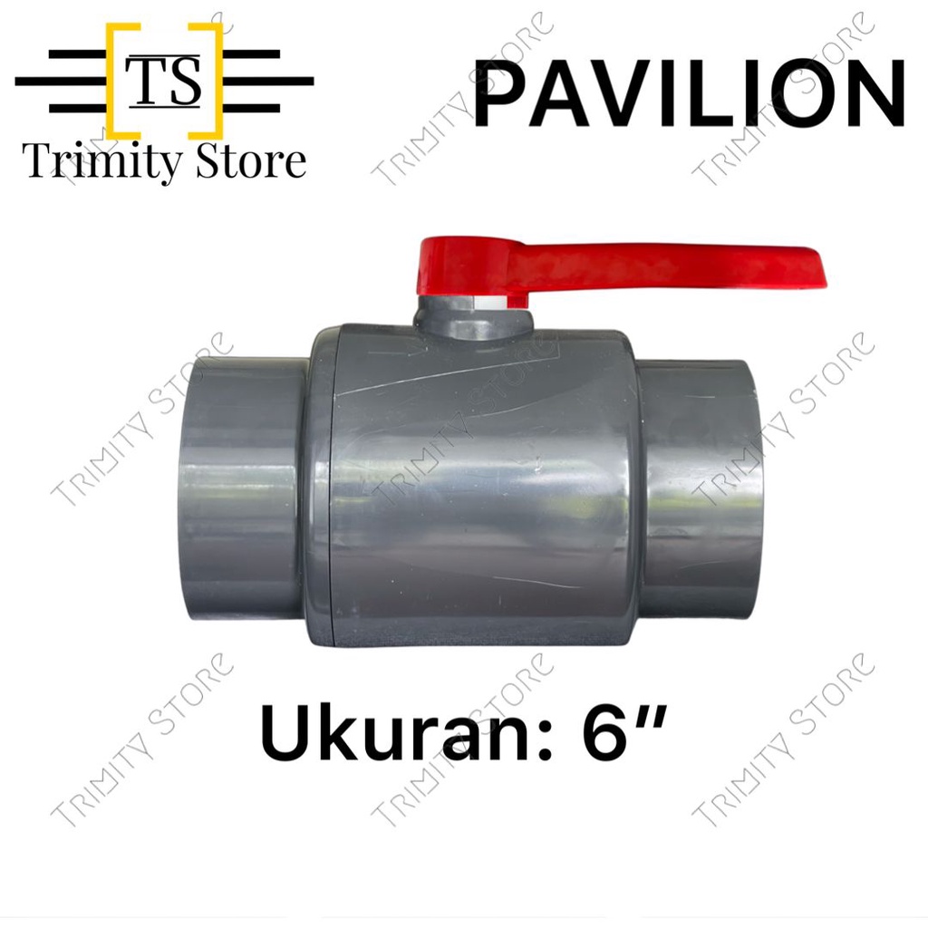 Ball Valve / Stop Kran PVC 6" Inch Pavilion