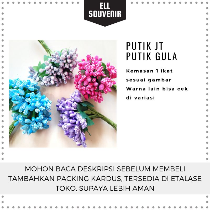 PUTIK JT / PUTIK GULA (1 IKAT ISI 12)