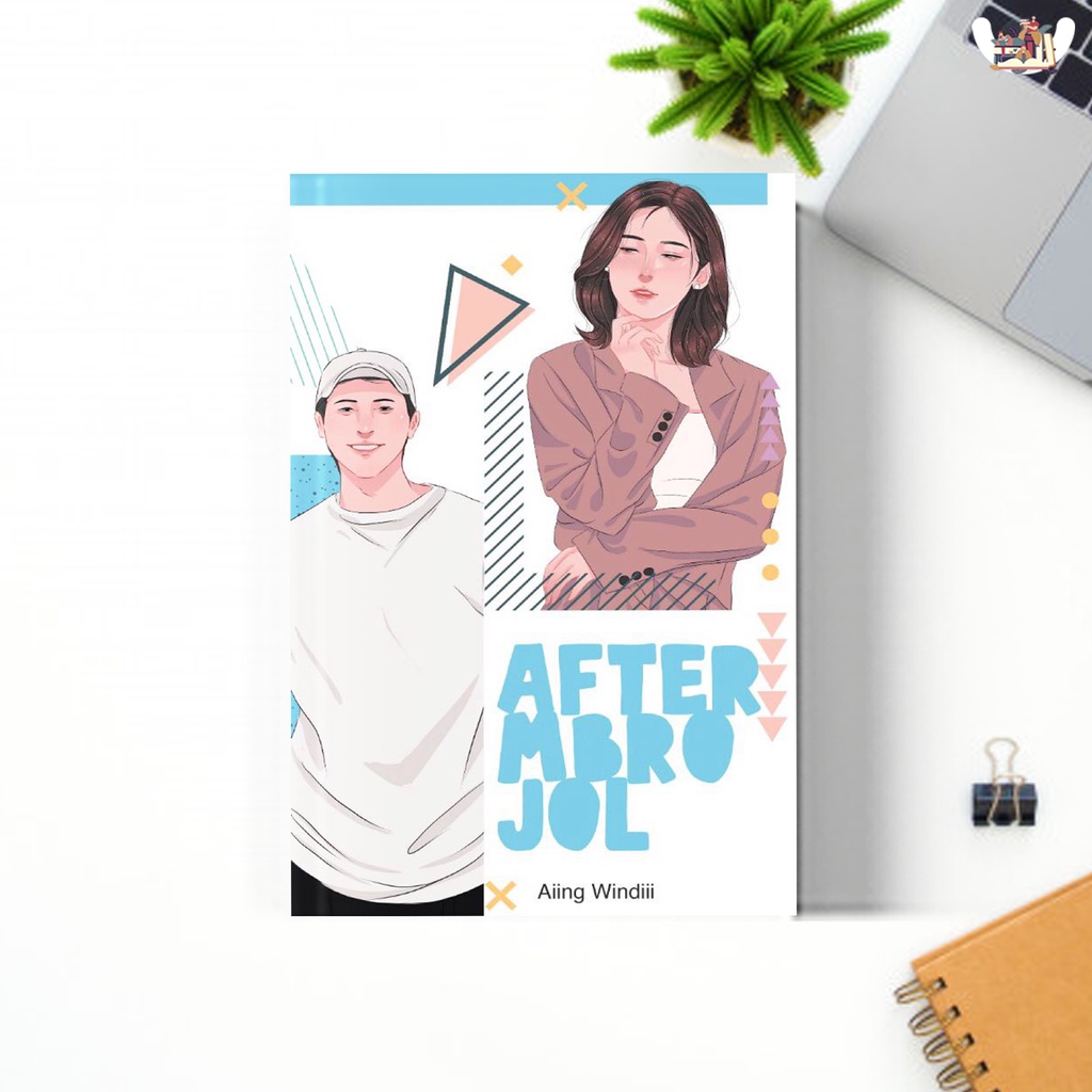 Novel After Mbrojol Penulis: Windi Sulistriani  - RAINBOOK
