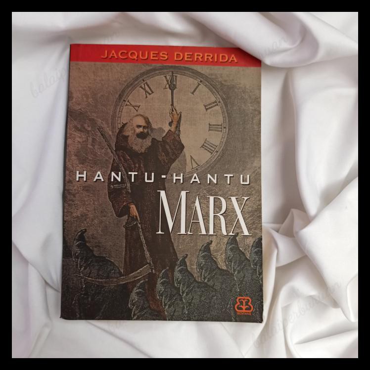 Buku Religi/Buku Spiritual Buku Hantu-Hantu Marx - Jacques Derrida - Bentang Budaya