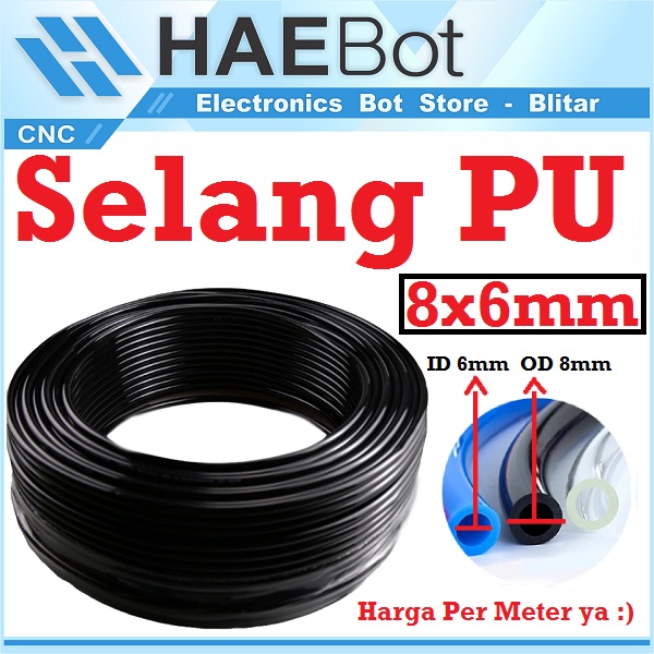 [HAEBOT] Selang PU 8mm x 6mm 8mmx6mm 8x6 Pneumatic Air Pendingin Spindle CNC tebal 8 x 6 mm