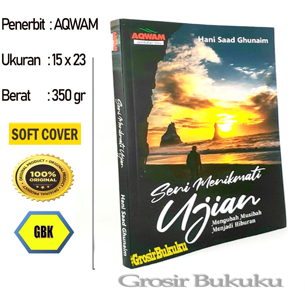 Buku Seni Menikmati Ujian - Mengubah Musibah Menjadi Hiburan – AQWAM