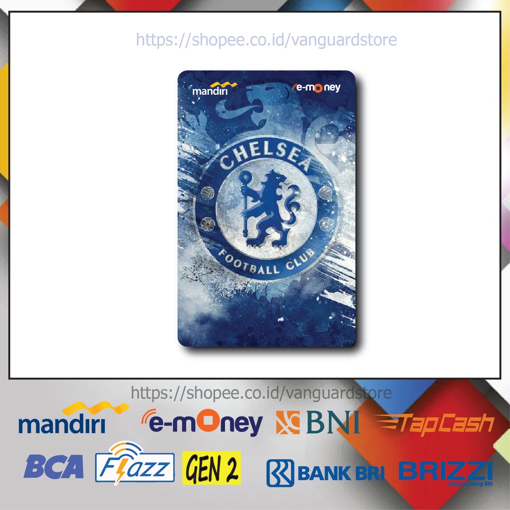 KARTU E MONEY E TOLL FC CHELSEA CLUB BOLA 23 EMONEY MANDIRI FLAZZ BCA BNI TAPCASH BRIZZI BRI-1 SISI