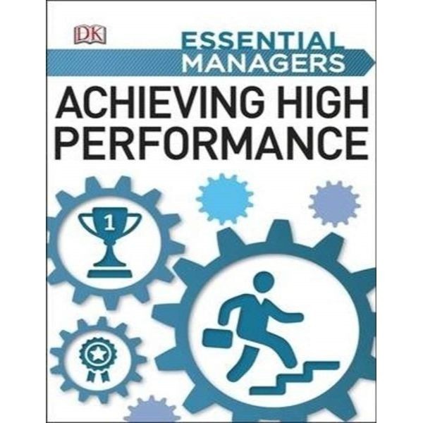 Essential Managers: Achieving High Performance - 9780241186145