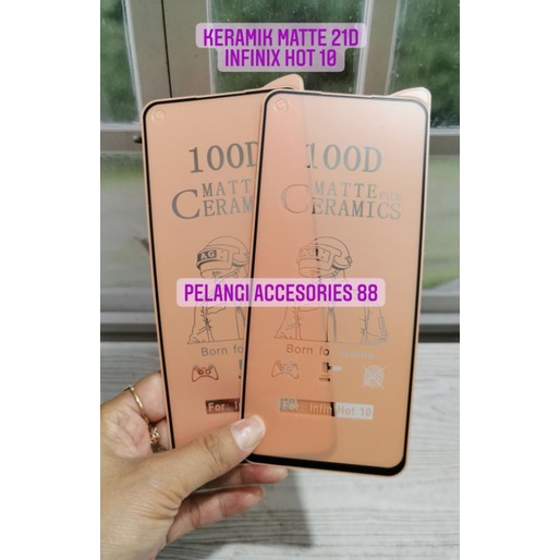 ANTIGORES INFINIX HOT 10 / TECNO SPARK 6 KERAMIK MATTE 21D ANTI GORES ANTI GLARE