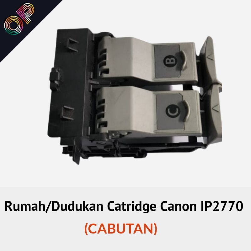 RUMAH DUDUKAN CATRIDGE PRINTER CANON IP 2770 MP 237 258 287 (CABUTAN)