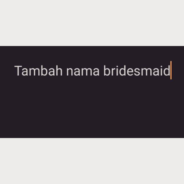 

Tambah nama penerima tas bridesmaid