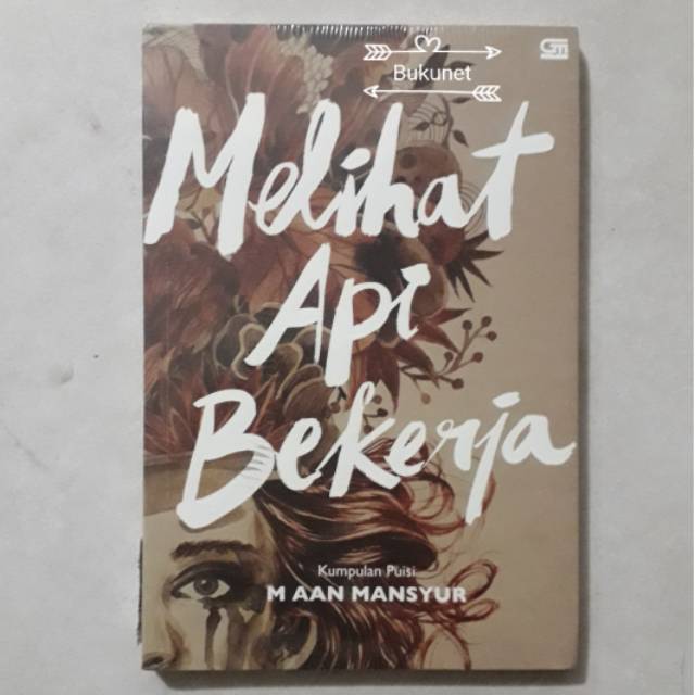 Melihat Api Bekerja - M Aan Mansyur