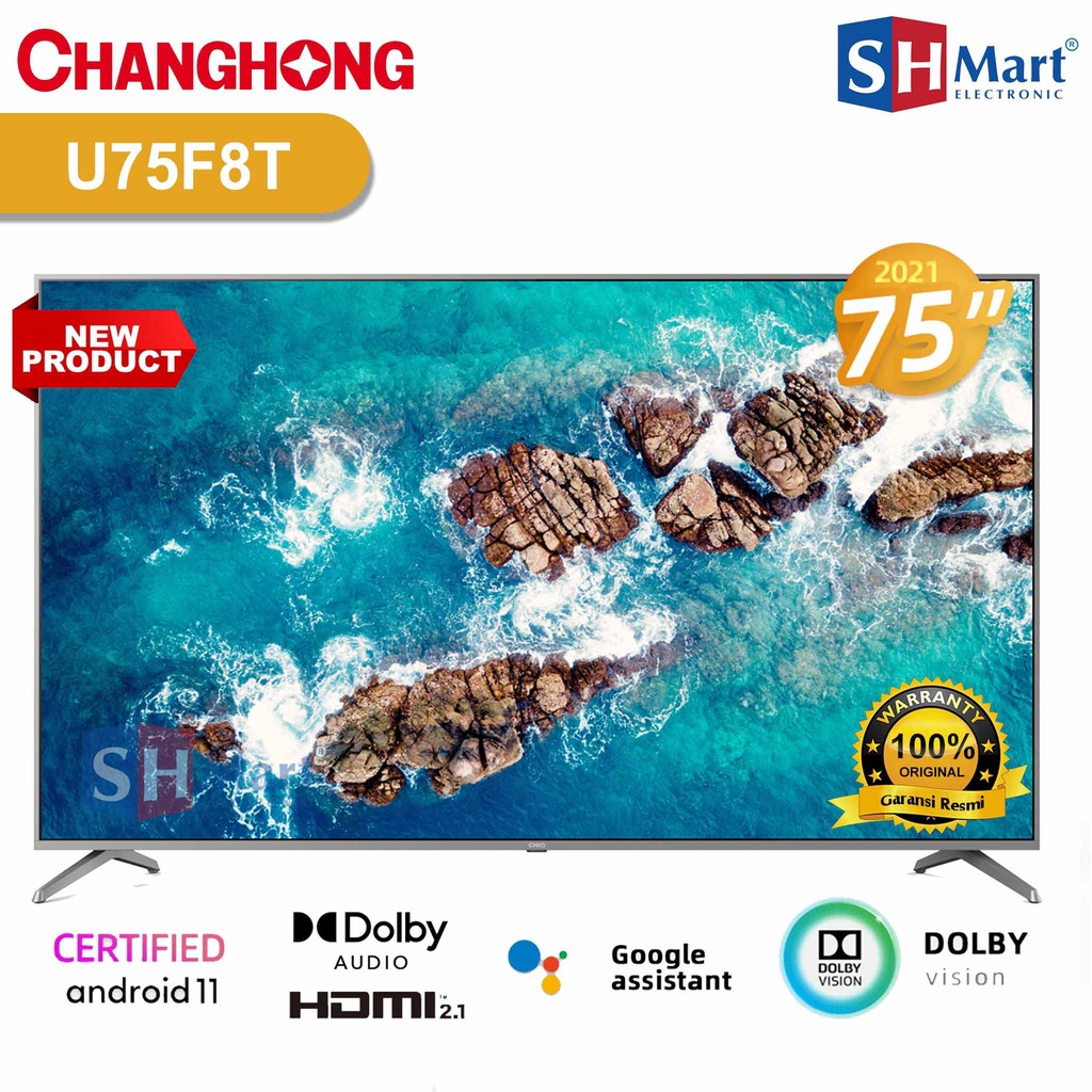 TV CHANGHONG 75 INCH U75F8T DIGITAL ANDROID 11 UHD 4K SLIM BEZEL GARANSI RESMI