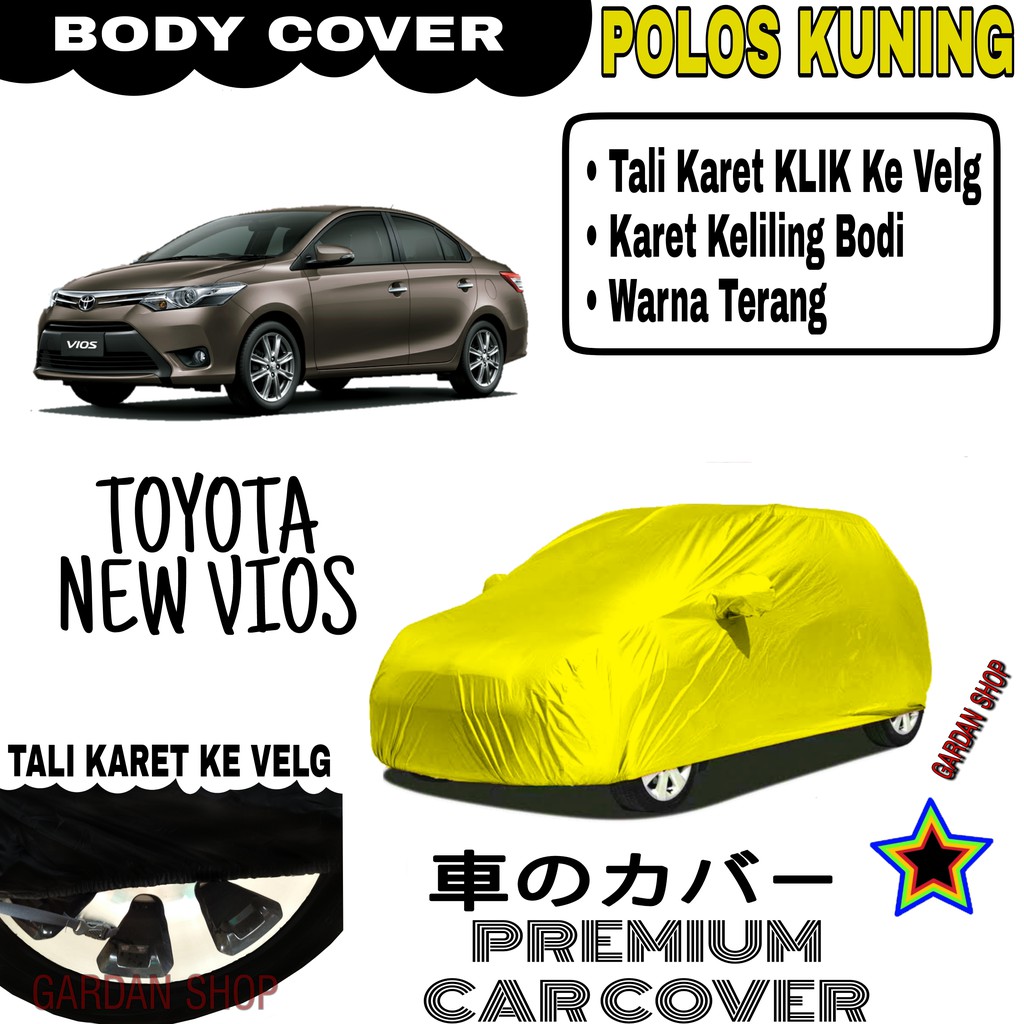 Sarung Mobil TOYOTA NEW VIOS Polos KUNING Body Cover Penutup Body Vios PREMIUM Kuning