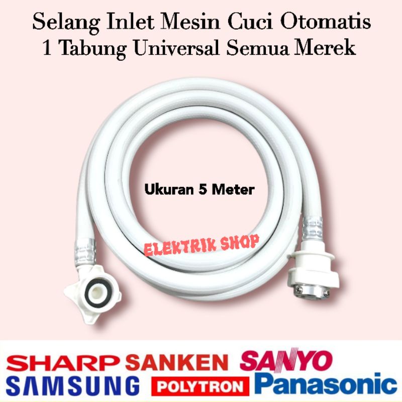 SELANG INLET MESIN CUCI 1 TABUNG OTOMATIS PANJANG 5 METER UNIVERSAL SEMUA MEREK