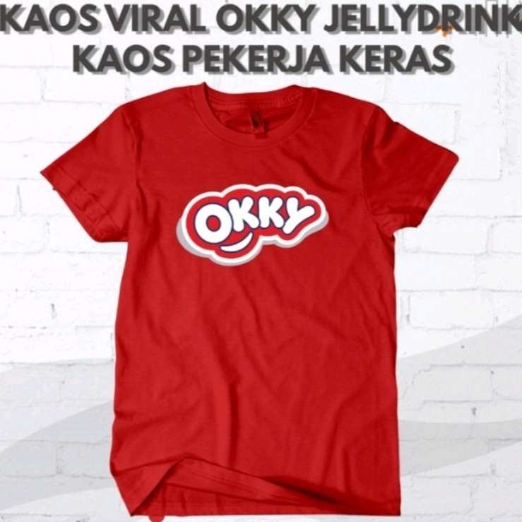 T-SHIRT KAOS OKKY JELLYDRINK KAOS PEKERJA KERAS