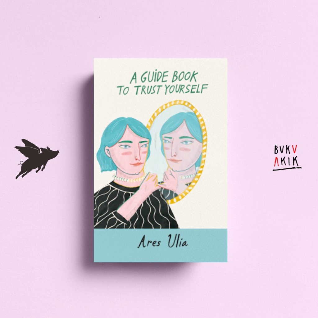 A Guide Book To Trust Your Self - ARES ULIA