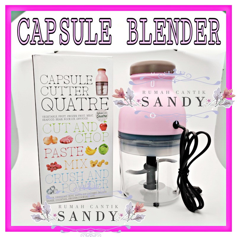 BLENDER CAPSULE CUTTER QUATRE ~ BLENDER KAPSUL SERBAGUNA