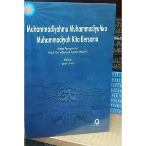 Buku MUHAMMADIYAHMU MUHAMMADIYAHKU MUHAMMADIYAH KITA BERSAMA