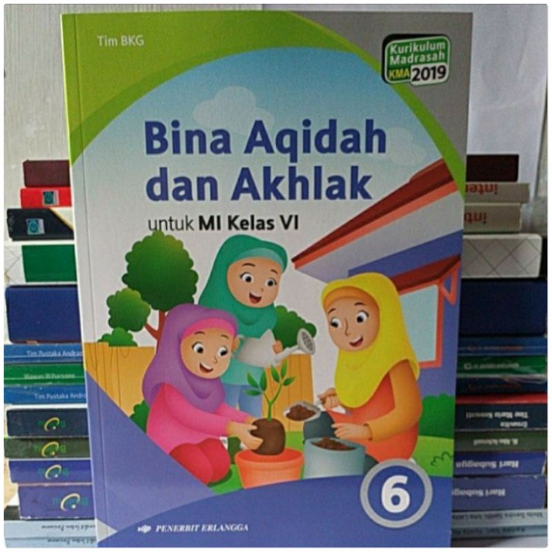 Bina Aqidah Dan Akhlak Untuk MI Kelas 6 Kurikulum Madrasah KMA 2019