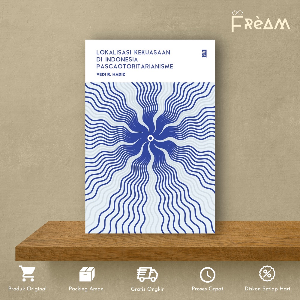 Buku Social Lokalisasi Kekuasaan di Indonesia Pascaotoritarianisme by Vedi R.Hadiz