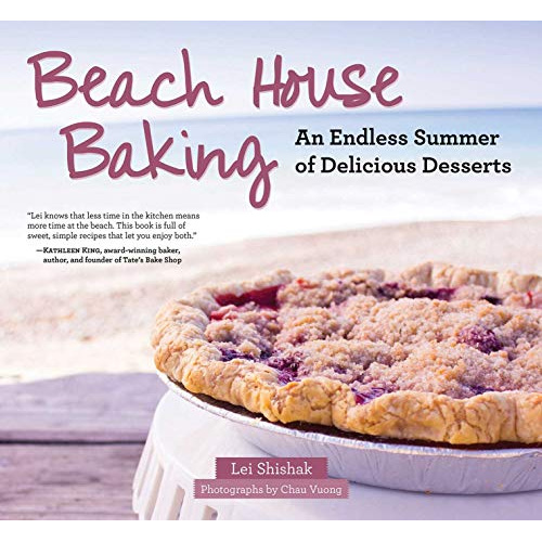 

BEACH HOUSE BAKING: AN ENDLESS SUMMER OF DELICIOUS DESSERTS