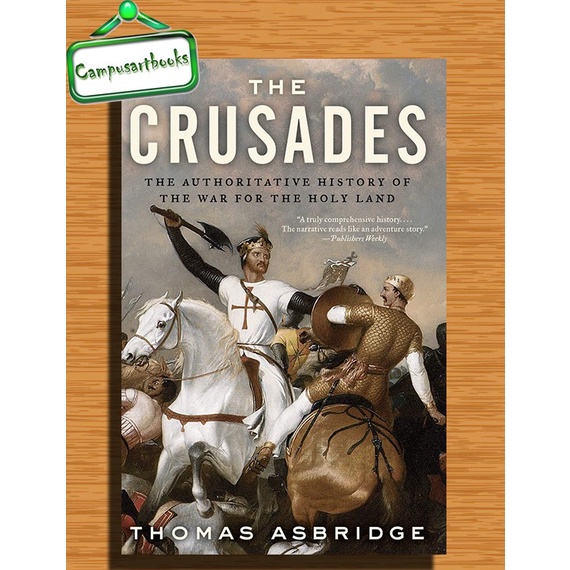 

The Crusades: The Authoritative History of the War for the Holy Land