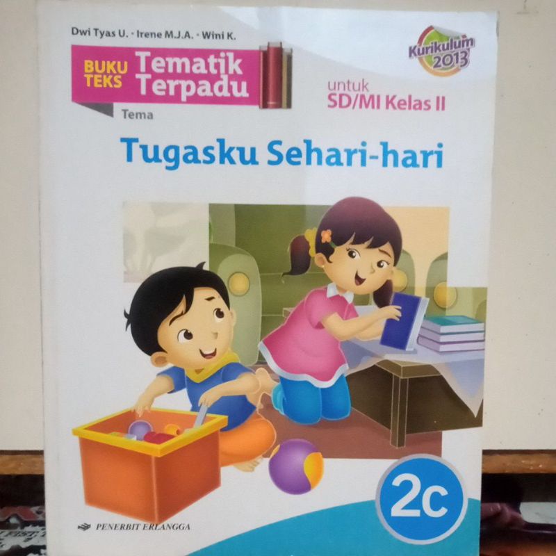 Buku Pendidikan - BUKU TEKS Tematik Terpadu " Tugasku Sehari - hari " 2 c untuk SD / MI Kekas Ii